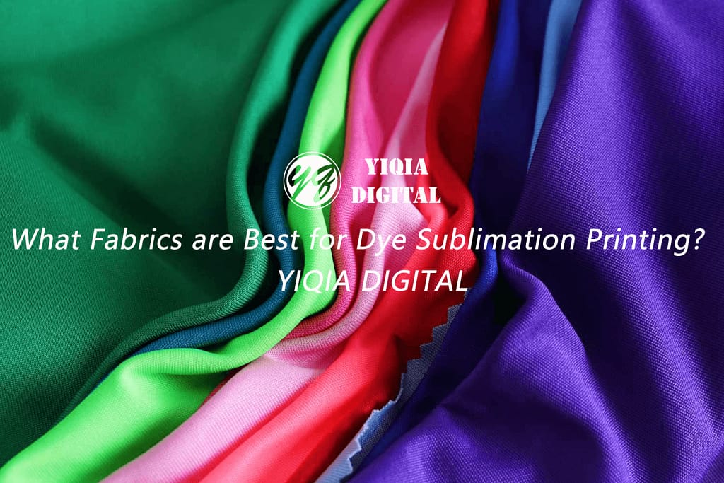 What-Fabrics-are-Best-for-Dye-Sublimation-Printing-YIQIA-DIGITAL
